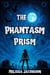 The Phantasm Prism - Bad Magic, #0