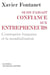 Si on faisait confiance aux entrepreneurs - L’entreprise française et la mondialisation