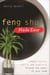 Feng Shui Made Easy - Create Health, Wealth and Happiness through the Power of Your Home