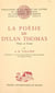 La poésie de Dylan Thomas - Thèmes et Formes