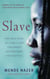 Slave - The True Story of a Girl's Lost Childhood and Her FIght for Survival