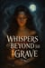 Whispers Beyond The Grave
