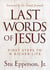 Last Words of Jesus - First Steps to a Richer Life