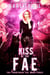 Kiss of the Fae - The Forbidden Fae Series, #3