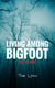 Living Among Bigfoot: Day of Fire - Living Among Bigfoot, #5