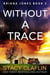Without a Trace - Ariana Jones, #3
