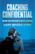 Coaching Confidential - Inside the Fraternity of NFL Coaches