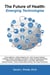 The Future of Health: Emerging Technologies