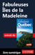 Fabuleuses Iles de la Madeleine