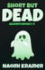 Short but Dead - Deadish Allsorts
