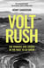 Volt Rush - The Winners and Losers in the Race to Go Green