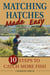 Matching Hatches Made Easy