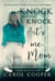 Knock Knock, It's Me, Mom