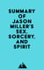 Summary of Jason Miller's Sex, Sorcery, and Spirit