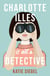 Charlotte Illes Is Not A Detective - the gripping debut mystery from the TikTok sensation