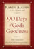 Ninety Days of God's Goodness - Daily Reflections That Shine Light on Personal Darkness