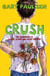 Crush - The Theory, Practice and Destructive Properties of Love
