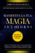 Libro di magia bianca per trasformare completamente la tua vita. Manifesta la tua magia in 7 giorni.