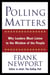 Polling Matters - Why Leaders Must Listen to the Wisdom of the People