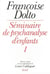 Séminaire de psychanalyse d'enfants - tome 1