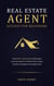 Real Estate Agent for Beginners: The Realtor's Sales Guide to Marketing & Lead Generation Via YouTube , Phone Scripts, and Other Strategies for Closing the Deal