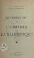 Questions sur l'histoire de la Martinique