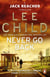 Never Go Back - An action-packed Jack Reacher thriller from the No.1 Sunday Times bestselling author