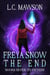 Freya Snow: The End (Books 7-15) - Freya Snow