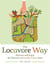 The Locavore Way - Discover and Enjoy the Pleasures of Locally Grown Food