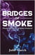 Bridges of Smoke - Achilles Protocol, #1