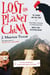 Lost on Planet China - The Strange and True Story of One Man's Attempt to Understand the World's Most Mystifying Nation or How He Became Comfortable Eating Live Squid