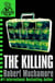 The Killing - Book 4 in the addictive bestselling teen spy thriller series that's sold over 15 million copies - edgy, action-packed and completely unputdownable
