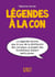 Petit livre de - Légendes à la con
