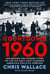 Countdown 1960 - The Behind-the-Scenes Story of the 312 Days that Changed America's Politics Forever
