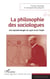 PHILOSOPHIE DES SOCIOLOGUES (LA) - Une épistémologie du sujet et de l'objet
