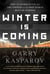 Winter Is Coming - Why Vladimir Putin and the Enemies of the Free World Must Be Stopped