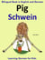 Bilingual Book in English and German: Pig - Schwein - Learn German Collection - Learning German for Kids, #2