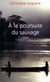 A la poursuite du sauvage