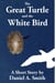 The Great Turtle and the White Bird