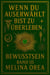 Wenn du auserwählt bist, zu überleben: Bewusstsein. Band III - Wenn du auserwählt bist, zu überleben, #3