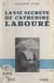 La vie secrète de Catherine Labouré