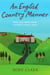 An English Country Manner - More true stories from a Suffolk country estate