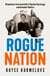 Rogue Nation - Fascinating, relevant, compelling – the one book about Australian politics you must read