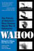 Wahoo - The Patrols of America's Most Famous World War II Submarine