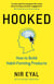 Hooked - How to Build Habit-Forming Products