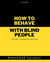 How to Behave with Blind People: A Guide to Supportive Behavior