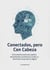Conectados, pero con cabeza - Tecnología y Educación, #1