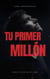 Tu Primer Millón - Caring for your Future, #1