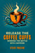 Release the Coffee Cuffs - Winning the Battle with Caffeine