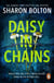 Daisy in Chains - the seductive, twisty, exhilarating thriller from bestselling author Sharon Bolton